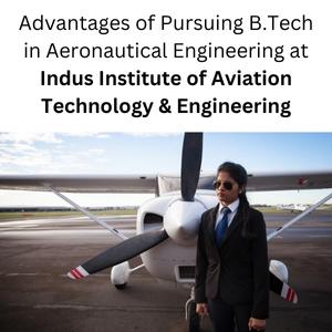 Advantages of Pursuing B.Tech Aeronautical Engineering at IIATE